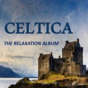 Celtica: the relaxation album cover image