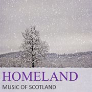 Homeland: music of scotland cover image