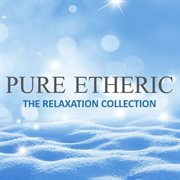 Pure etheric: the relaxation collection cover image