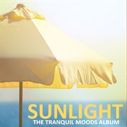 Sunlight: the tranquil moods album cover image