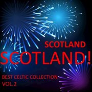 Scotland! scotland! best celtic collection, vol.2 cover image