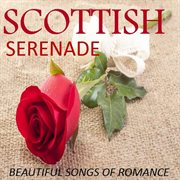 Scottish serenade: beautiful songs of romance cover image