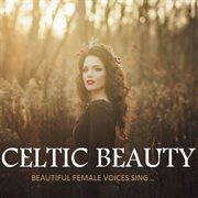 Celtic beauty: beautiful female voices singі cover image