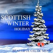A scottish winter holiday: beautiful celtic music cover image