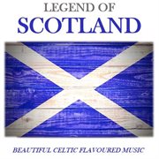 Legend of scotland: beautiful celtic flavoured music cover image