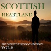 Scottish heartland: the definitive celtic collection, vol. 2 cover image