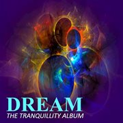 Dream: the tranquillity album cover image