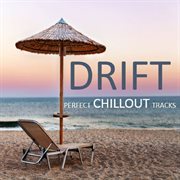 Drift: perfect chillout tracks cover image