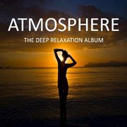 Atmosphere: the deep relaxation album cover image