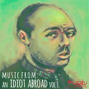 An idiot abroad (music from the original tv series), vol. 1 cover image