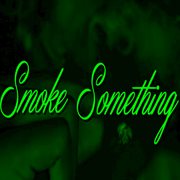 Smoke something cover image