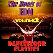 The roots of edm, vol. two cover image