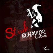 Stink behavior riddim cover image