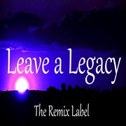 Leave a legacy cover image