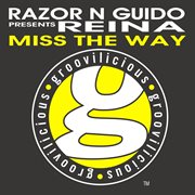Miss the way (razor n guido presents reina) cover image