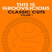 This is groovilicious classic cuts, vol. 1 cover image