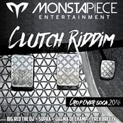 Clutch riddim: crop over soca 2016 cover image