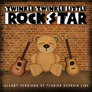 Lullaby versions of florida georgia line cover image