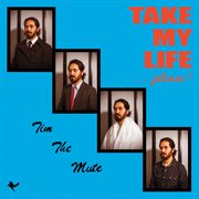 Take my life...please! cover image