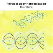 Physical Body Harmonizaiton Physical Body Harmonizaiton