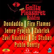 Guilty Pleasures Riddim Guilty Pleasures Riddim