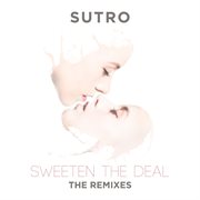 Sweeten the Deal: the Remixes Sweeten the Deal: the Remixes
