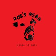 Dog's Dead (Time To Eat) cover image