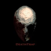 Death Trap Death Trap