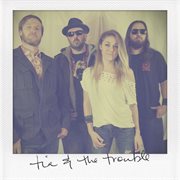 Tia & the Trouble Tia & the Trouble