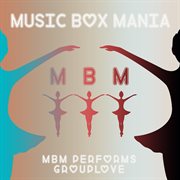 Music box versions of grouplove cover image