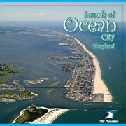 Sounds of Ocean City, Maryland Sounds of Ocean City, Maryland