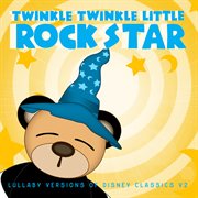 Lullaby versions of disney classics v2 cover image