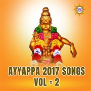 Ayyappa 2017 songs. Vol. 2 cover image