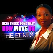 Been there, done that now move on: the remix cover image