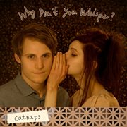 Why don't you whisper? cover image