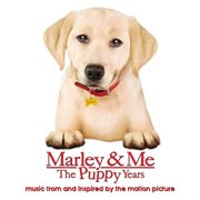 Marley & me the puppy years (music from and inspired by the motion picture) cover image