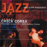 Jazz cafe presents chick corea cover image