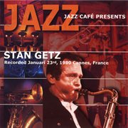 Jazz cafe presents stan getz cover image