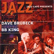 Jazz cafe presents - b.b. king, dave brubeck cover image