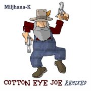 Cotton eye joe (remixed) cover image