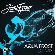 Aqua frost dj mix cover image