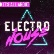It's all about electro house cover image
