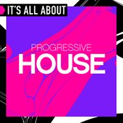 It's all about progressive house cover image
