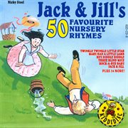 Jack & jill's 50 favourite nursery rhymes cover image