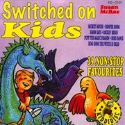 Switched on kids - 39 non-stop favourites cover image
