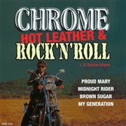 Chrome, hot leather & rock 'n' roll cover image