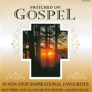 Switched on gospel - 30 non-stop inspirational favourites cover image