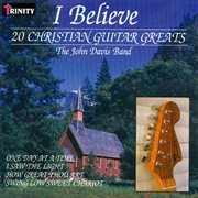 I believe - 20 christian guitar greats cover image