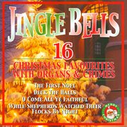 Jingle bells - 16 chirstmas favourites with organs & chimes cover image