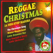 Reggae christmas - 14 non-stop ragers cover image